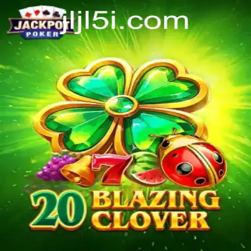 Discovering the Thrilling World of 20BlazingClover: A Comprehensive Guide