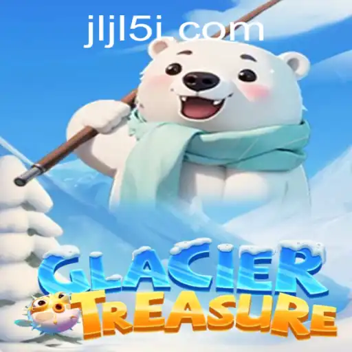 Discover the Icy World of GlacierTreasure: A New Gaming Phenomenon